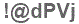 The text to enter in the texbox below is: !@dPVj