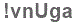 The text to enter in the texbox below is: !vnUga