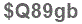 The text to enter in the texbox below is: $Q89gb