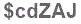 The text to enter in the texbox below is: $cdZAJ