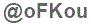 The text to enter in the texbox below is: @oFKou