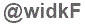 The text to enter in the texbox below is: @widkF
