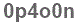 The text to enter in the texbox below is: 0p4o0n