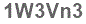 The text to enter in the texbox below is: 1W3Vn3