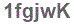 The text to enter in the texbox below is: 1fgjwK