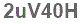 The text to enter in the texbox below is: 2uV40H