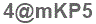 The text to enter in the texbox below is: 4@mKP5