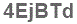 The text to enter in the texbox below is: 4EjBTd