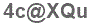 The text to enter in the texbox below is: 4c@XQu