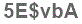 The text to enter in the texbox below is: 5E$vbA