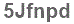 The text to enter in the texbox below is: 5Jfnpd