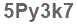 The text to enter in the texbox below is: 5Py3k7