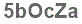The text to enter in the texbox below is: 5bOcZa