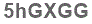 The text to enter in the texbox below is: 5hGXGG
