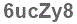 The text to enter in the texbox below is: 6ucZy8
