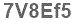 The text to enter in the texbox below is: 7V8Ef5