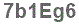 The text to enter in the texbox below is: 7b1Eg6