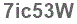 The text to enter in the texbox below is: 7ic53W