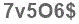 The text to enter in the texbox below is: 7v5O6$