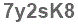 The text to enter in the texbox below is: 7y2sK8