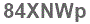 The text to enter in the texbox below is: 84XNWp