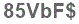 The text to enter in the texbox below is: 85VbF$