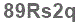 The text to enter in the texbox below is: 89Rs2q