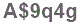 The text to enter in the texbox below is: A$9q4g