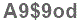 The text to enter in the texbox below is: A9$9od