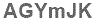 The text to enter in the texbox below is: AGYmJK