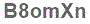 The text to enter in the texbox below is: B8omXn