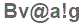 The text to enter in the texbox below is: Bv@a!g