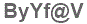 The text to enter in the texbox below is: ByYf@V