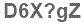 The text to enter in the texbox below is: D6X?gZ