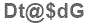The text to enter in the texbox below is: Dt@$dG