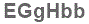 The text to enter in the texbox below is: EGgHbb