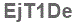 The text to enter in the texbox below is: EjT1De