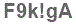 The text to enter in the texbox below is: F9k!gA