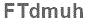 The text to enter in the texbox below is: FTdmuh