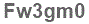 The text to enter in the texbox below is: Fw3gm0