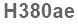 The text to enter in the texbox below is: H380ae