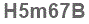 The text to enter in the texbox below is: H5m67B