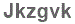 The text to enter in the texbox below is: Jkzgvk