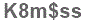 The text to enter in the texbox below is: K8m$ss