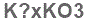 The text to enter in the texbox below is: K?xKO3