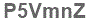 The text to enter in the texbox below is: P5VmnZ