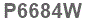 The text to enter in the texbox below is: P6684W