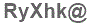 The text to enter in the texbox below is: RyXhk@