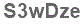 The text to enter in the texbox below is: S3wDze