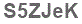 The text to enter in the texbox below is: S5ZJeK